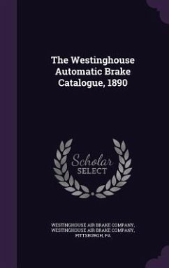 The Westinghouse Automatic Brake Catalogue, 1890 - Pittsburgh