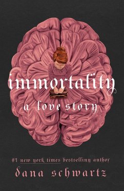 Immortality: A Love Story - Schwartz, Dana