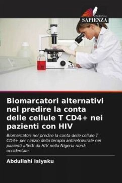 Biomarcatori alternativi nel predire la conta delle cellule T CD4+ nei pazienti con HIV - Isiyaku, Abdullahi