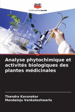 Analyse phytochimique et activités biologiques des plantes médicinales - Karunakar, Thandra;Venkateshwarlu, Mandaloju