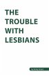 The Trouble with Lesbians - Bild 1
