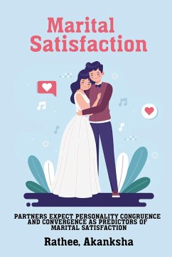 Partners expect personality congruence and convergence as predictors of marital satisfaction - Akanksha, Rathee