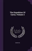 The Expedition Of Cyrus, Volume 2