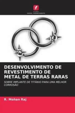 DESENVOLVIMENTO DE REVESTIMENTO DE METAL DE TERRAS RARAS - Raj, R. Mohan