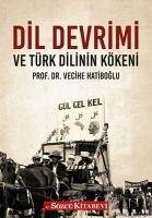 Dil Devrimi ve Türk Dilinin Kökeni - Hatiboglu, Vecihe