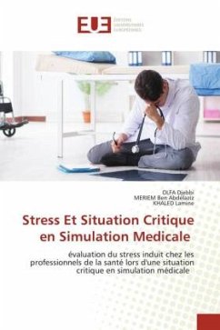 Stress Et Situation Critique en Simulation Medicale - DJEBBI, OLFA;BEN ABDELAZIZ, MERIEM;LAMINE, KHALED