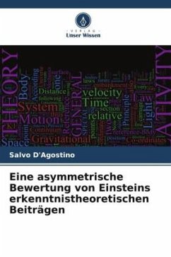 Eine asymmetrische Bewertung von Einsteins erkenntnistheoretischen Beiträgen - D'Agostino, Salvo