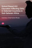 School Based HIV Education Affecting Girls in Selected Countries in Sub-Saharan Africa