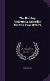 The Bombay University Calendar For The Year 1871-72