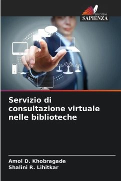 Servizio di consultazione virtuale nelle biblioteche - Khobragade, Amol D.;Lihitkar, Shalini R.