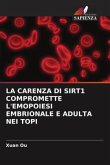 LA CARENZA DI SIRT1 COMPROMETTE L'EMOPOIESI EMBRIONALE E ADULTA NEI TOPI