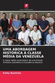 UMA ABORDAGEM HISTÓRICA À CLASSE MÉDIA DA VENEZUELA