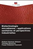 Biotechnologie microbienne : applications sanitaires et perspectives industrielles