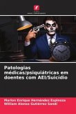 Patologias médicas/psiquiátricas em doentes com AEI/Suicídio