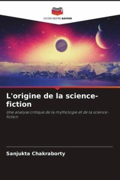 L'origine de la science-fiction - Chakraborty, Sanjukta