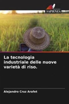 Cover La tecnologia industriale delle nuove varietà di riso.
