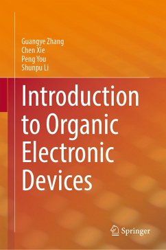 Introduction to Organic Electronic Devices (eBook, PDF) - Zhang, Guangye; Xie, Chen; You, Peng; Li, Shunpu