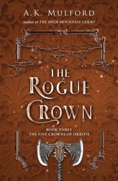 The Rogue Crown (The Five Crowns of Okrith, Book 3) (eBook, ePUB) - Mulford, A. K.
