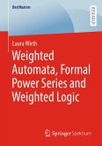Weighted Automata, Formal Power Series and Weighted Logic (eBook, PDF)