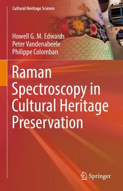 Raman Spectroscopy in Cultural Heritage Preservation (eBook, PDF) - Edwards, Howell G. M.; Vandenabeele, Peter; Colomban, Philippe