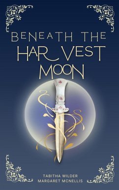 Beneath the Harvest Moon (eBook, ePUB) - McNellis, Margaret; Wilder, Tabitha