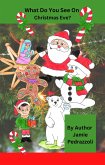 What Do You See On Christmas Eve? (eBook, ePUB) What Do You See On Christmas Eve? (eBook, ePUB)