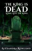 The King is Dead, Long Live the King (eBook, ePUB)
