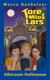 Tore, Milo & Lars - Albtraum Halloween (eBook, ePUB) Tore, Milo & Lars - Albtraum Halloween (eBook, ePUB)