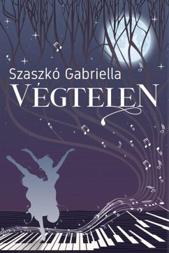 Végtelen (eBook, ePUB) - Szaszkó, Gabriella