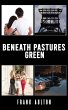Beneath Pastures Green (eBook, ePUB) - Bild 1
