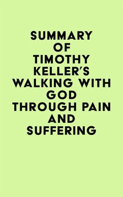 Summary of Timothy Keller's Walking with God through Pain and Suffering (eBook, ePUB) - IRB Media