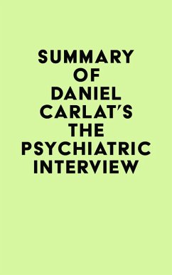 Summary of Daniel Carlat's The Psychiatric Interview (eBook, ePUB) - IRB Media