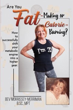 Are You Fat-Making or Calorie-Burning? (eBook, ePUB) - Morrissey-Merriman, Bev