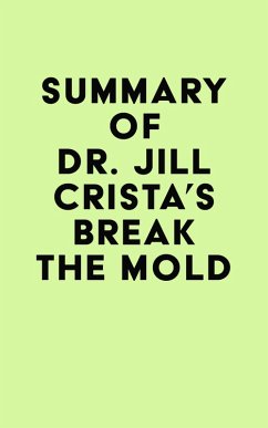 Summary of Dr. Jill Crista's Break The Mold (eBook, ePUB) - IRB Media