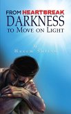 From Heartbreak Darkness to Move on Light (eBook, ePUB)