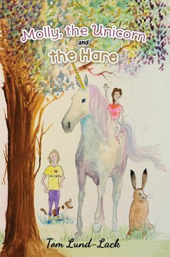 Molly, the Unicorn and the Hare (eBook, ePUB) - Lund-Lack, Tom