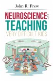 Neuroscience and Teaching Very Difficult Kids (eBook, ePUB)