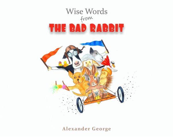 Wise Words from the Bad Rabbit (eBook, ePUB) Wise Words from the Bad Rabbit (eBook, ePUB)