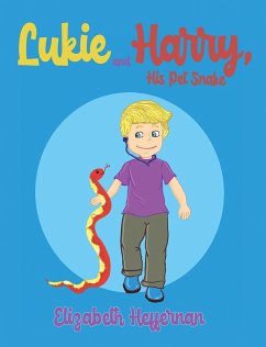 Lukie and Harry, His Pet Snake (eBook, ePUB) - Heffernan, Elizabeth