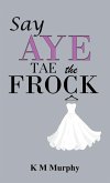 Say Aye Tae the Frock (eBook, ePUB)