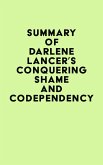 Summary of Darlene Lancer's Conquering Shame and Codependency (eBook, ePUB)