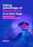 Taking Advantage of Metaverse at an Early Stage (eBook, ePUB)