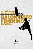 La generación dorada del baloncesto femenino español (eBook, ePUB)