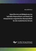 Hyperthermie und Bildgebung von hybriden Polymerfasern und Stents mit inkorporierten magnetischen Nanopartikeln für den medizinischen Einsatz (eBook, PDF)