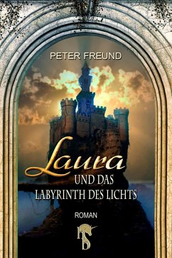 Laura und das Labyrinth des Lichts (eBook, ePUB) - Freund, Peter