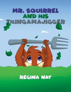Cover Mr. Squirrel and His Thingamajigger (eBook, ePUB)