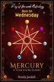 Born on Wednesday: Mercury is your Ruling planet (eBook, ePUB)