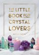 The Little Book for Crystal Lovers... - Bild 1