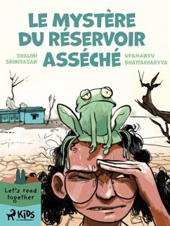 Le Mystère du réservoir asséché (eBook, ePUB) - Srinivasan, Shalini; Bhattacharyya, Upamanyu