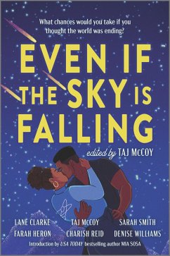Even If the Sky is Falling (eBook, ePUB) - Mccoy, Taj; Heron, Farah; Clarke, Lane; Reid, Charish; Williams, Denise; Smith, Sarah